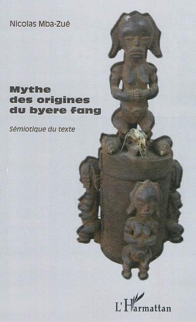 Mythes des origines du byere fang : sémiotique du texte