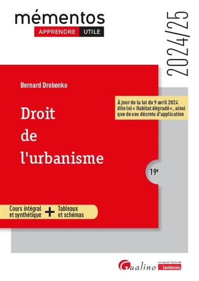 Droit de l'urbanisme : cours intégral et synthétique + tableaux et schémas : 2024-2025