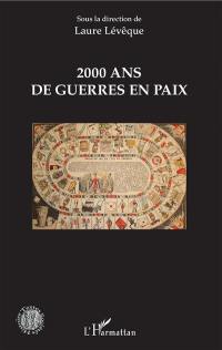 2.000 ans de guerres en paix