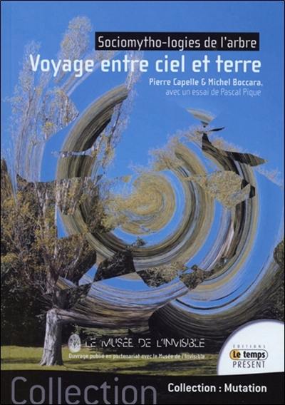 Sociomytho-logies de l'arbre : voyage entre ciel et terre