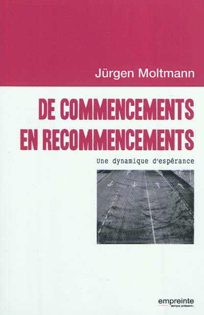 De commencements en recommencements : une dynamique d'espérance