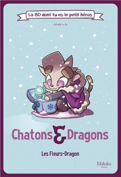 Chatons & dragons. Les fleurs-dragon