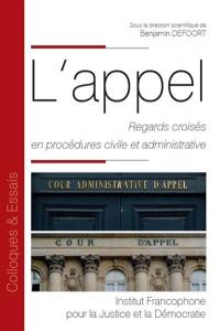 L'appel : regards croisés en procédures civile et administrative