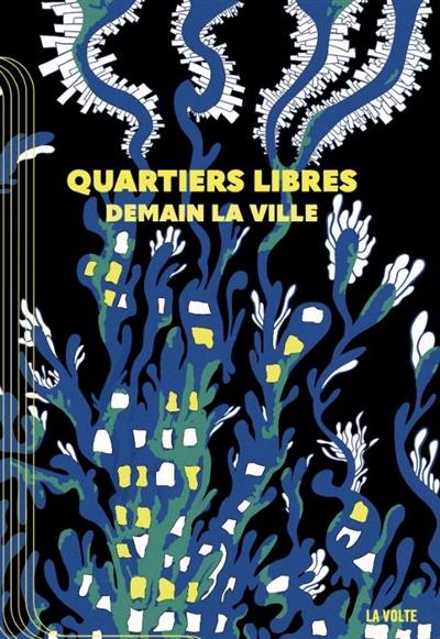 Quartiers libres : demain la ville