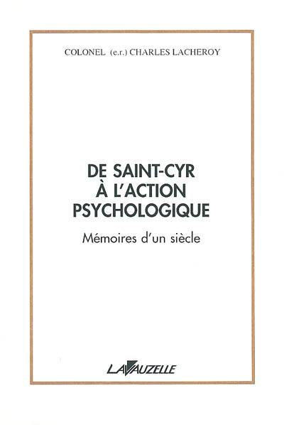 De Saint-Cyr à l'action psychologique : mémoires d'un siècle