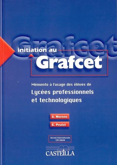 Initiation au Grafcet : mémento à l'usage des élèves de lycées professionnels et technologiques