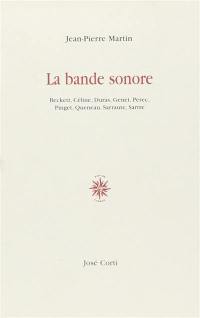 La bande sonore : essai sur le roman de voix à l'ère du jazz et des hauts parleurs