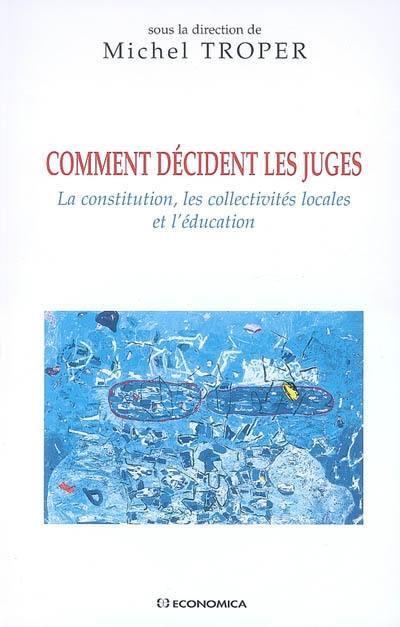 Comment décident les juges : la constitution, les collectivités locales et l'éducation