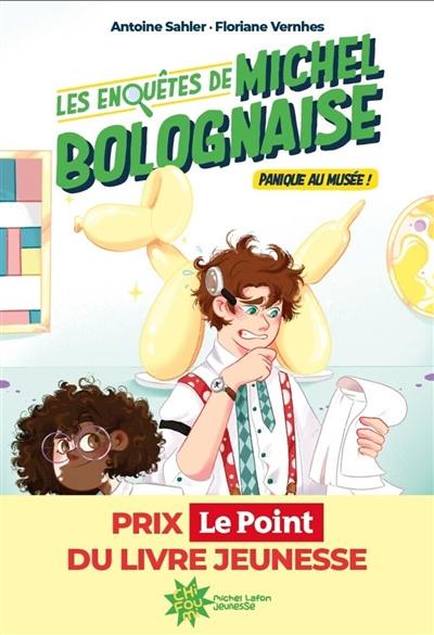 Les enquêtes de Michel Bolognaise. Panique au musée !