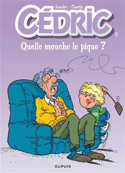 Cédric. Vol. 5. Quelle mouche le pique ?