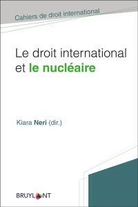 Le droit international et le nucléaire