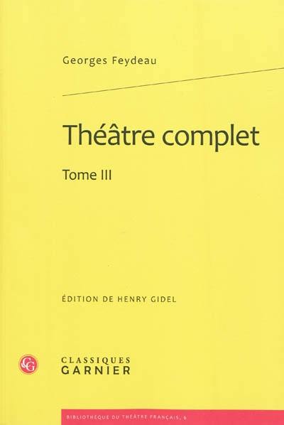 Théâtre complet. Vol. 3