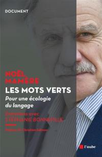 Les mots verts : pour une écologie du langage : entretiens avec Stéphanie Bonnefille