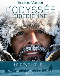 L'odyssée sibérienne : le rêve utile