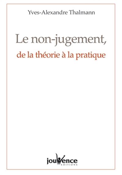 Le non-jugement, de la théorie à la pratique