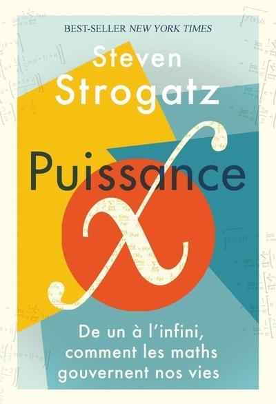 Puissance x : de un à l'infini, comment les maths gouvernent nos vies