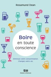 Boire en toute conscience : diminuer votre consommation, changez votre vie