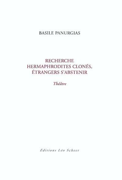 Recherche hermaphrodites clonés, étrangers s'abstenir : théâtre