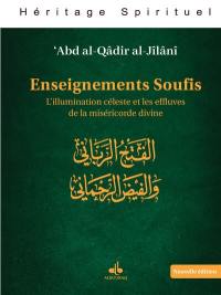 Enseignements soufis : l'illumination céleste et les effluves de la miséricorde divine. Al-fath al-rabbâni wal-l-faydh al-rahmânî