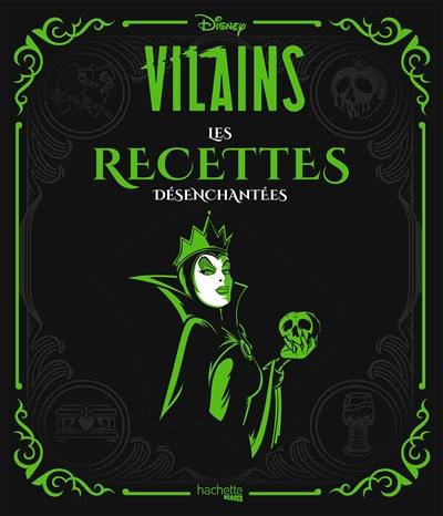 Disney vilains : les recettes désenchantées