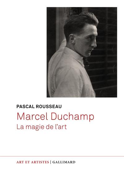 Marcel Duchamp : la magie de l'art