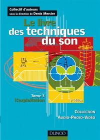 Le livre des techniques du son. Vol. 3. L'exploitation