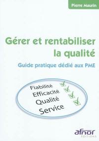 Gérer et rentabiliser la qualité : guide pratique dédié aux PME