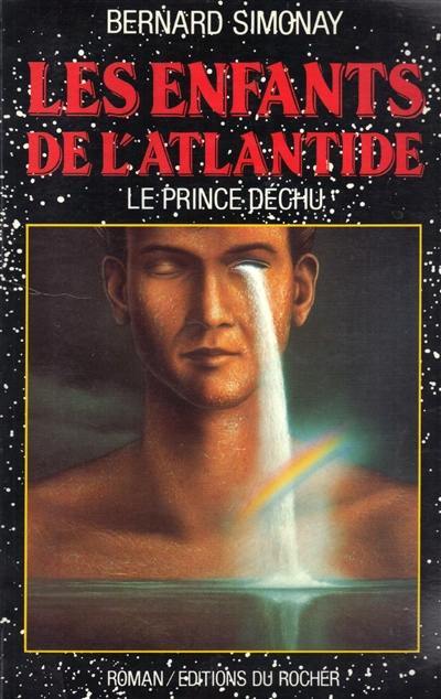 Les enfants de l'Atlantide. Vol. 1. Le prince déchu