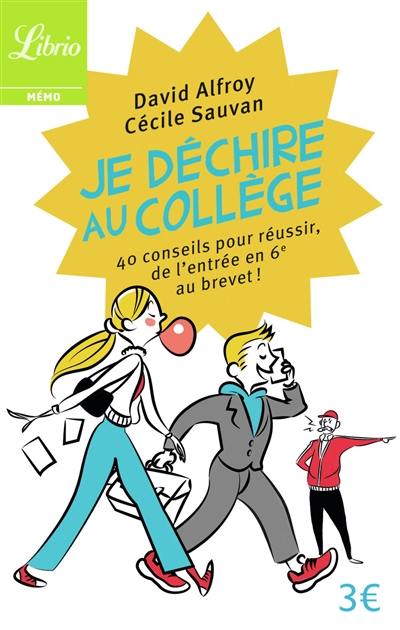 Je déchire au collège : 40 conseils pour réussir, de l'entrée en 6e au brevet