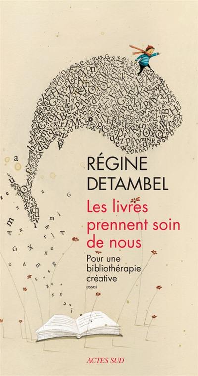 Les livres prennent soin de nous : pour une bibliothérapie créative : essai