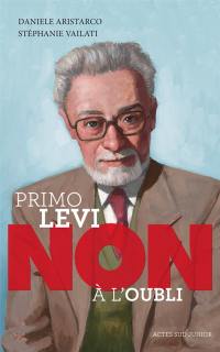 Primo Levi : non à l'oubli