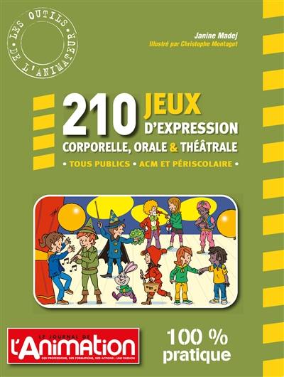 210 JEUX D'EXPRESSION CORPORELLE, ORALE ET THEATRALE