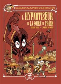 Les aventures fantastiques de Sacré Coeur. Vol. 15. L'hypnotiseur de la Foire du Trône