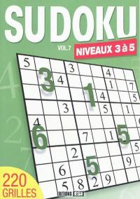 Sudoku. Vol. 7. Niveaux 3 à 5 : 220 grilles