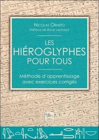 Les hiéroglyphes pour tous : méthode d'apprentissage avec exercices corrigés