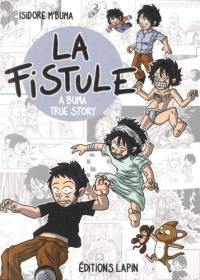 La fistule : a Buma true story