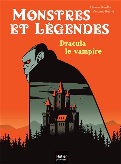 Monstres et légendes. Dracula le vampire