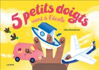 5 petits doigts vont à l'école