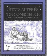 Etats altérés de conscience : petit traité de psychopharmacologie