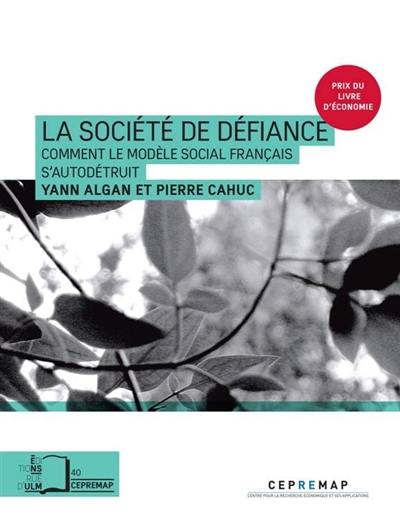 La société de défiance : comment le modèle social français s'autodétruit