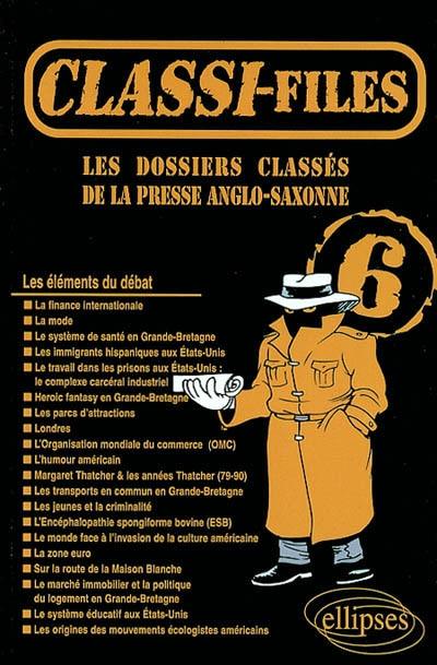 Classi-files : les dossiers classés de la presse anglo-saxonne. Vol. 6