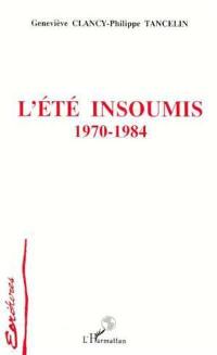 L'été insoumis : 1970-1984