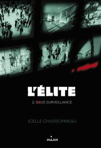 L'élite. Vol. 2. Sous surveillance