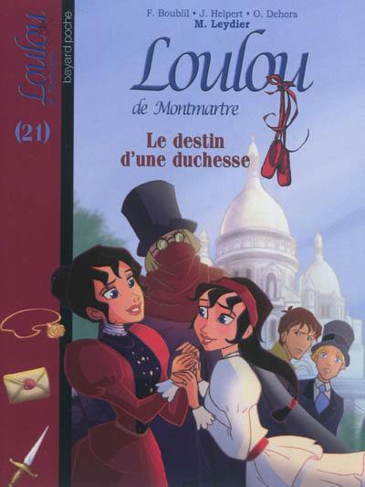 Loulou de Montmartre. Vol. 21. Le destin d'une duchesse