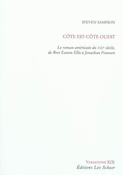 Côte est-Côte ouest : le roman américain du XXIe siècle, de Bret Easton Ellis à Jonathan Franzen