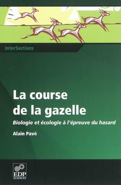 La course de la gazelle : biologie et écologie à l'épreuve du hasard