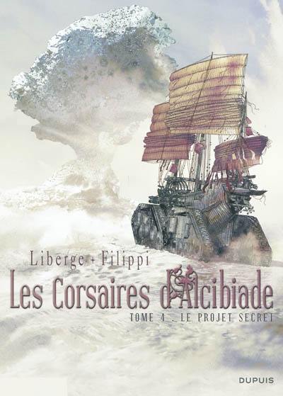 Les corsaires d'Alcibiade. Vol. 4. Le projet secret