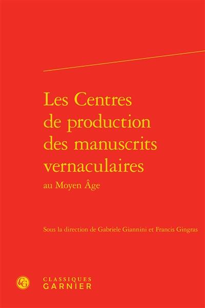 Les centres de production des manuscrits vernaculaires au Moyen Age