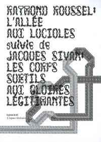 L'allée aux lucioles. Les corps subtils aux gloires légitimantes