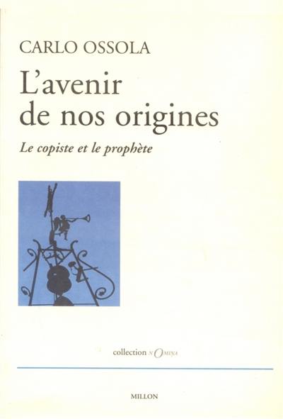 L'avenir de nos origines : le copiste et le prophète